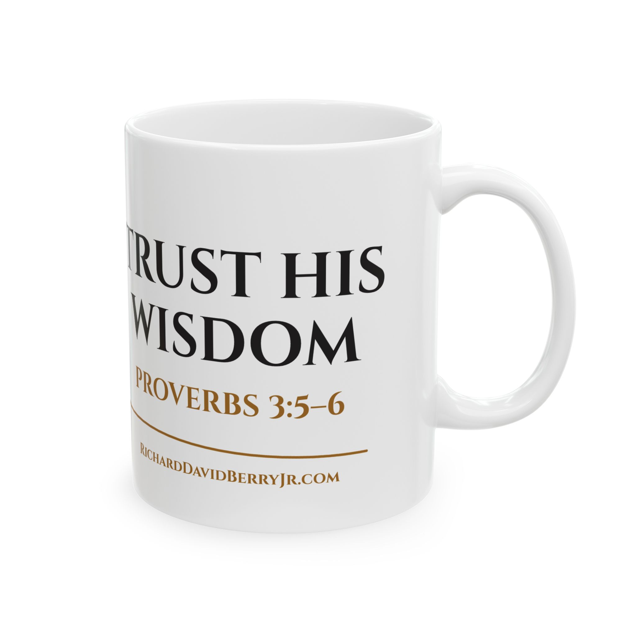 White Trust His Wisdom mug, Scripture side with bold lettering and rich gold Proverbs 3:5–6